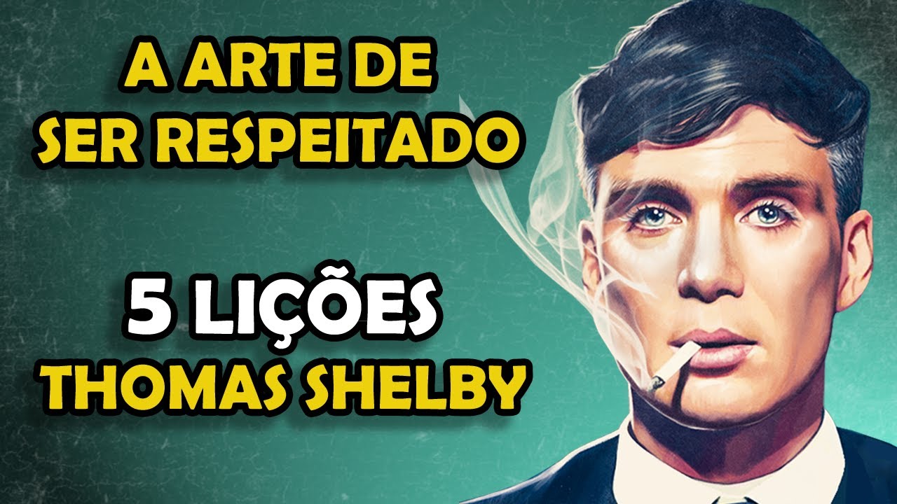 5 GRANDES LIÇÕES COM THOMAS SHELBY - A Arte de Ser Respeitado