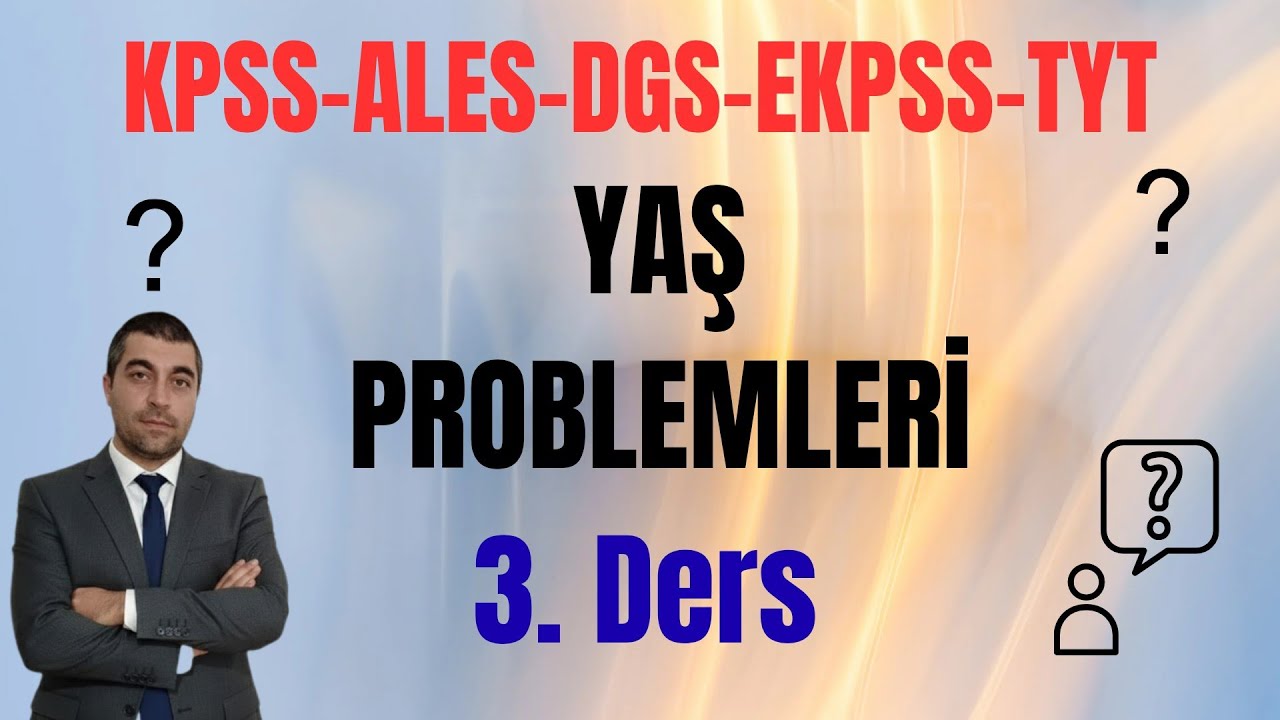 0'dan Problemler (Yaş Problemleri Soru Tarzları 3) #kpss #ekpss #tyt #dgs #ags #ales 