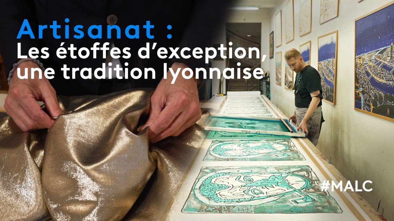 Artisanat : les étoffes d'exception, une tradition lyonnaise