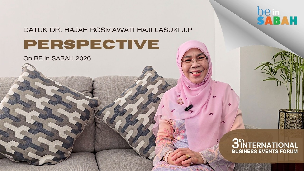 Perspective on BE in SABAH 2026 by Datuk Hajah Dr. Rosmawati Haji Lasuki J.P