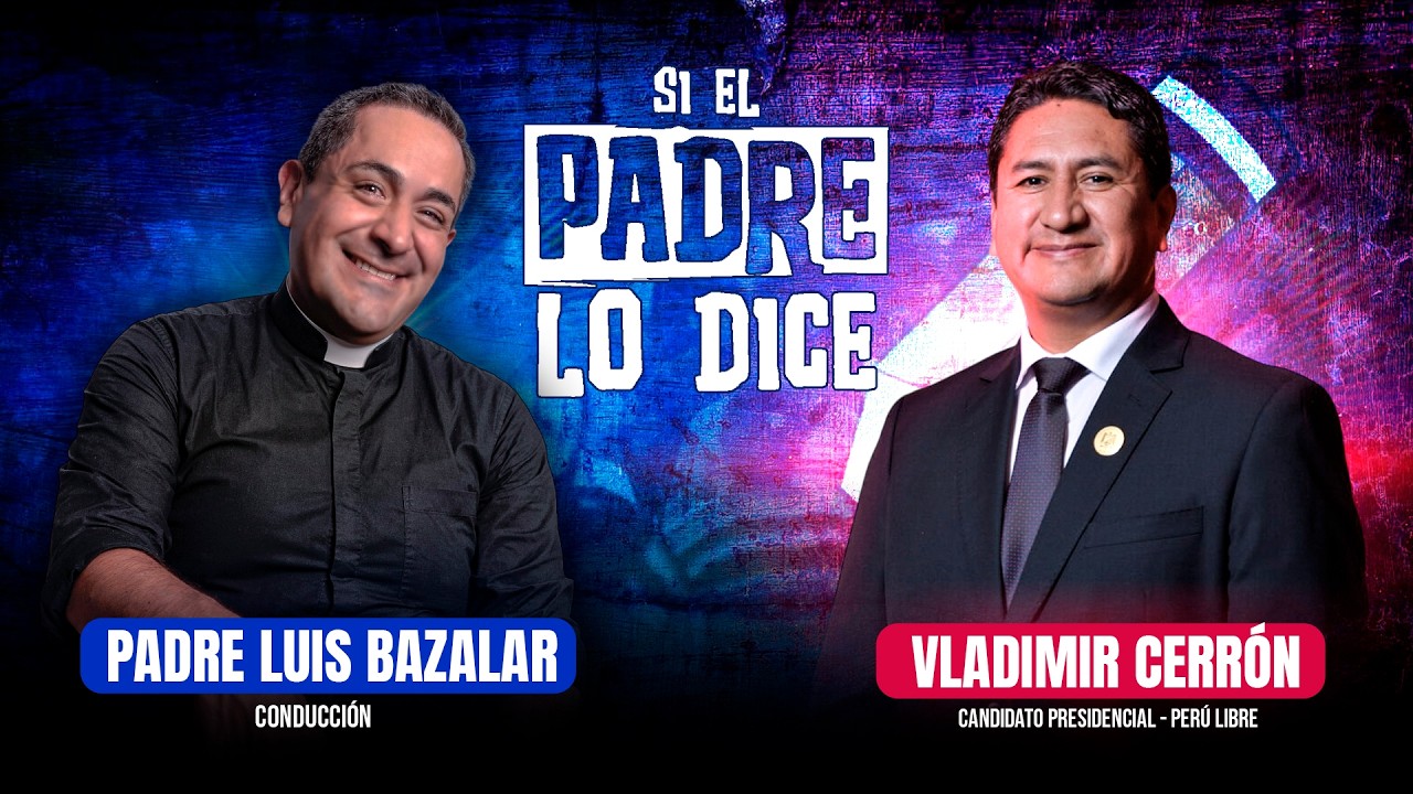 Si El Padre Lo Dice 🔴Invitado VLADIMIR CERRÓN -  CANDIDATO PERÚ LIBRE.