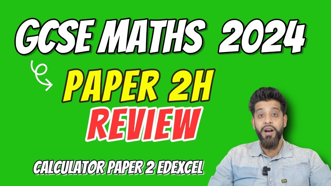 GCSE Maths June 2024 Paper 2H Review Edexcel Exam