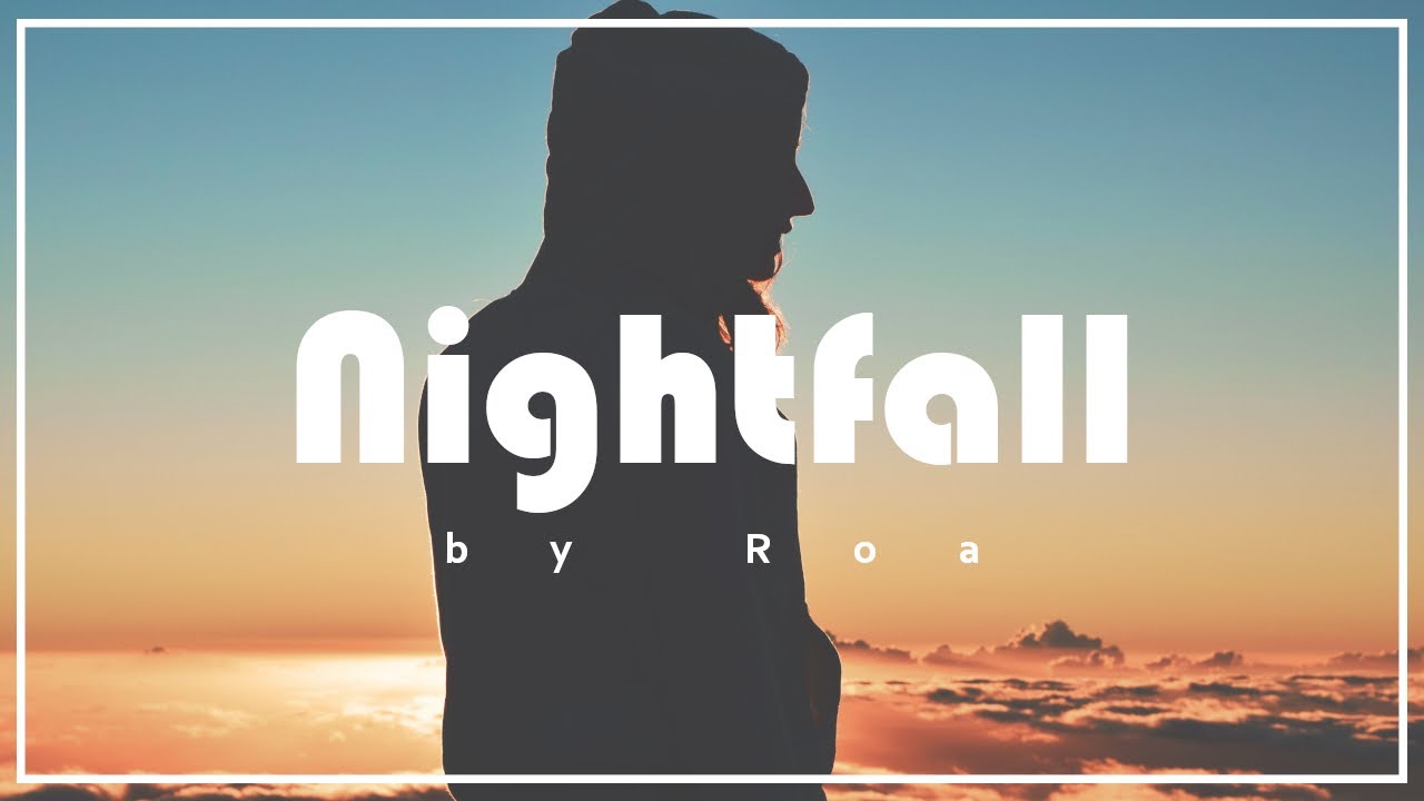 Roa - Nightfall 【Official】