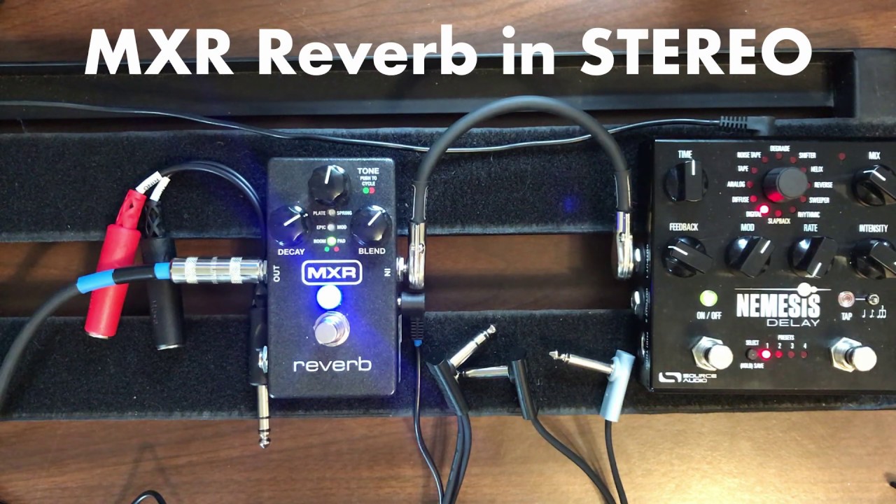 MXR Reverb in STEREO