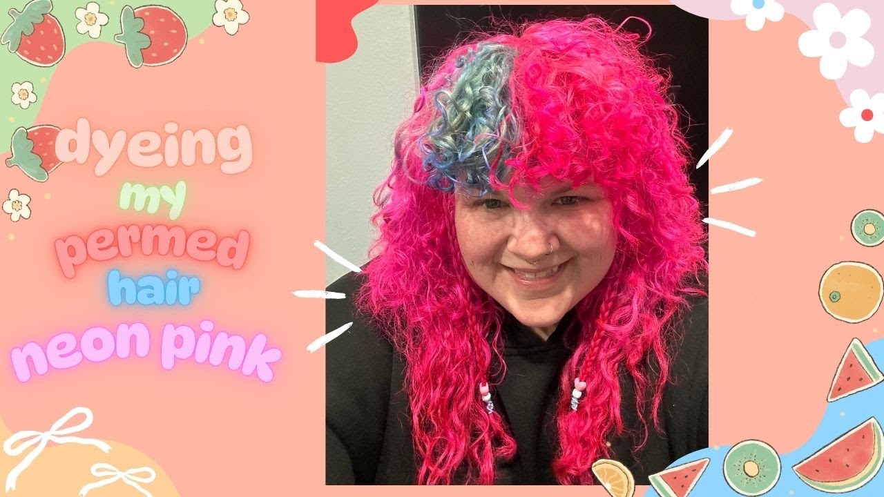 Dyeing My Permed Hair Neon Pink
