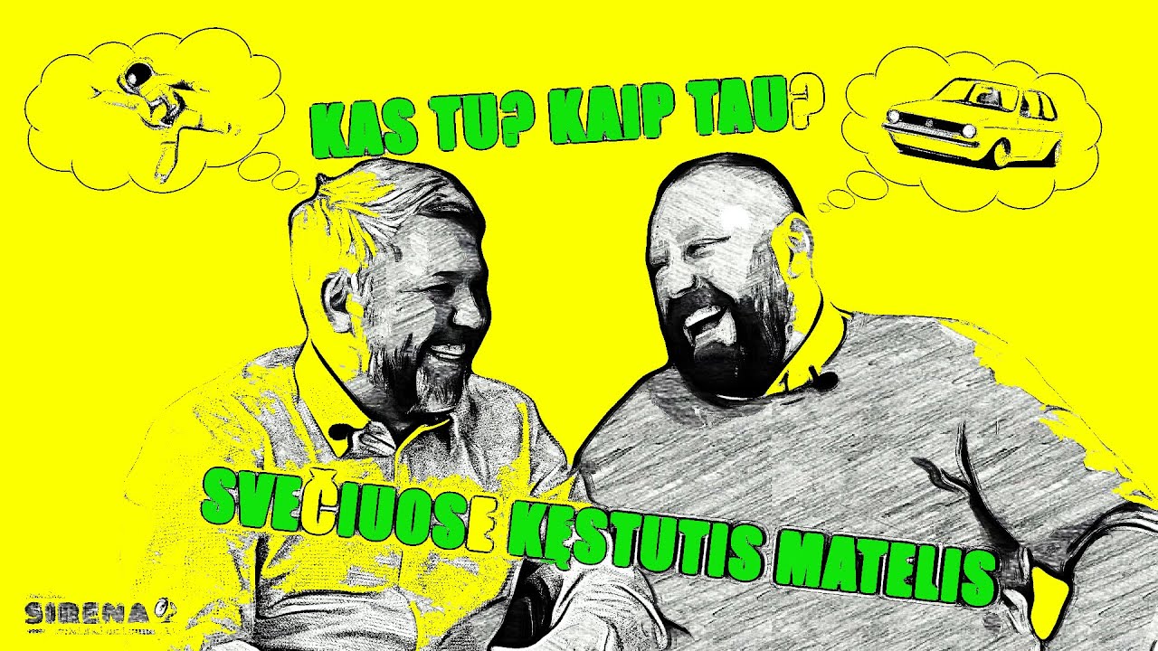 Kas tu? Kaip tau? E07 Svečiuose Kęstutis Matelis