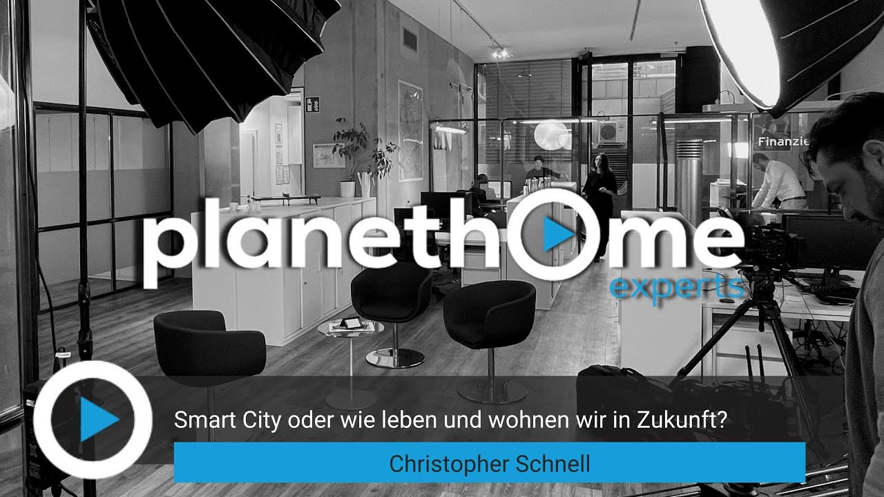 Smart City oder wie leben und wohnen wir in Zukunft? - PlanetHome experts Folge 10