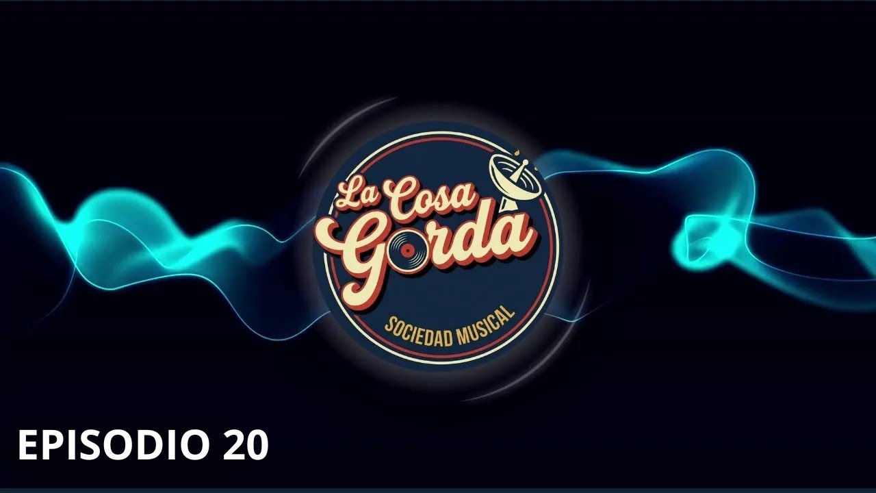 EP 20. La Cosa Gorda