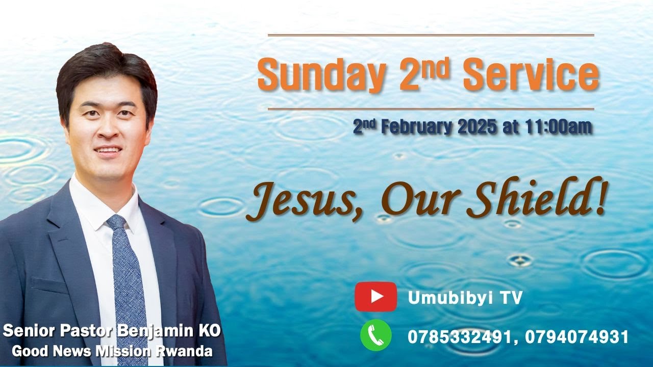 Jesus, Our Shield! / Yesu, Ingabo yacu! - Senior Pastor Benjamin KO