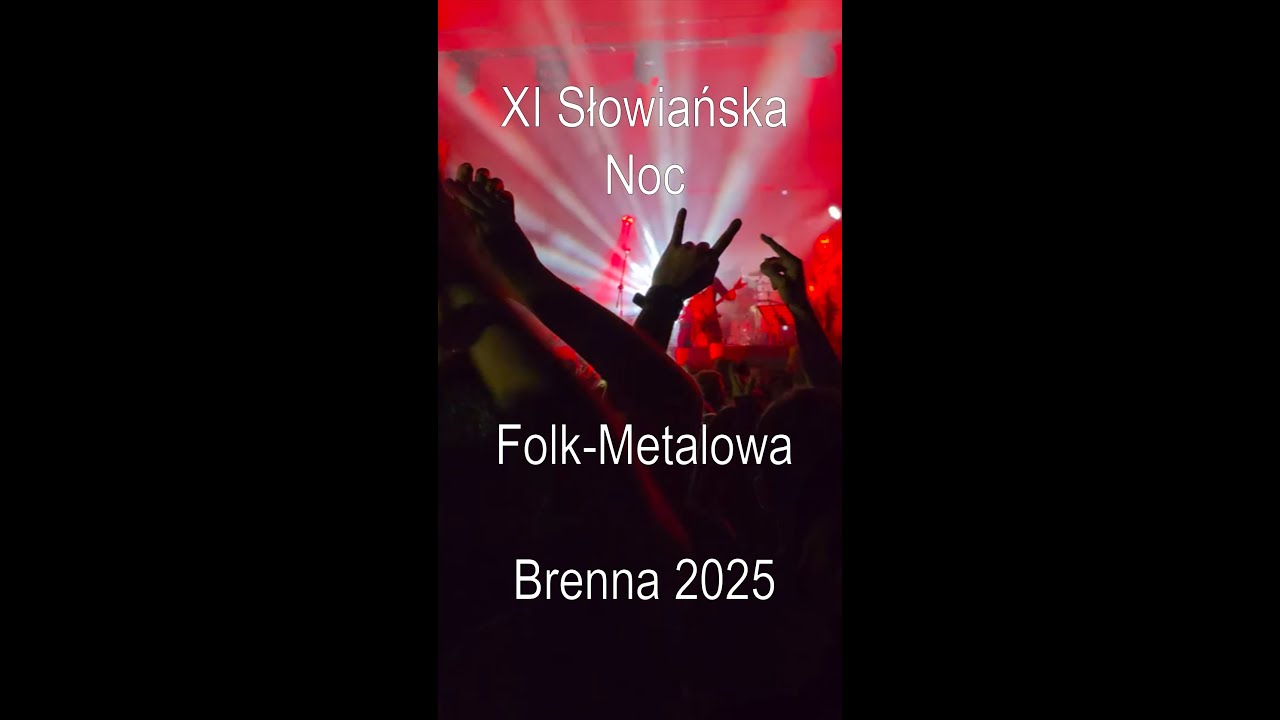 XI Słowiańska Noc Folk-Metalowa - BRENNA 2025