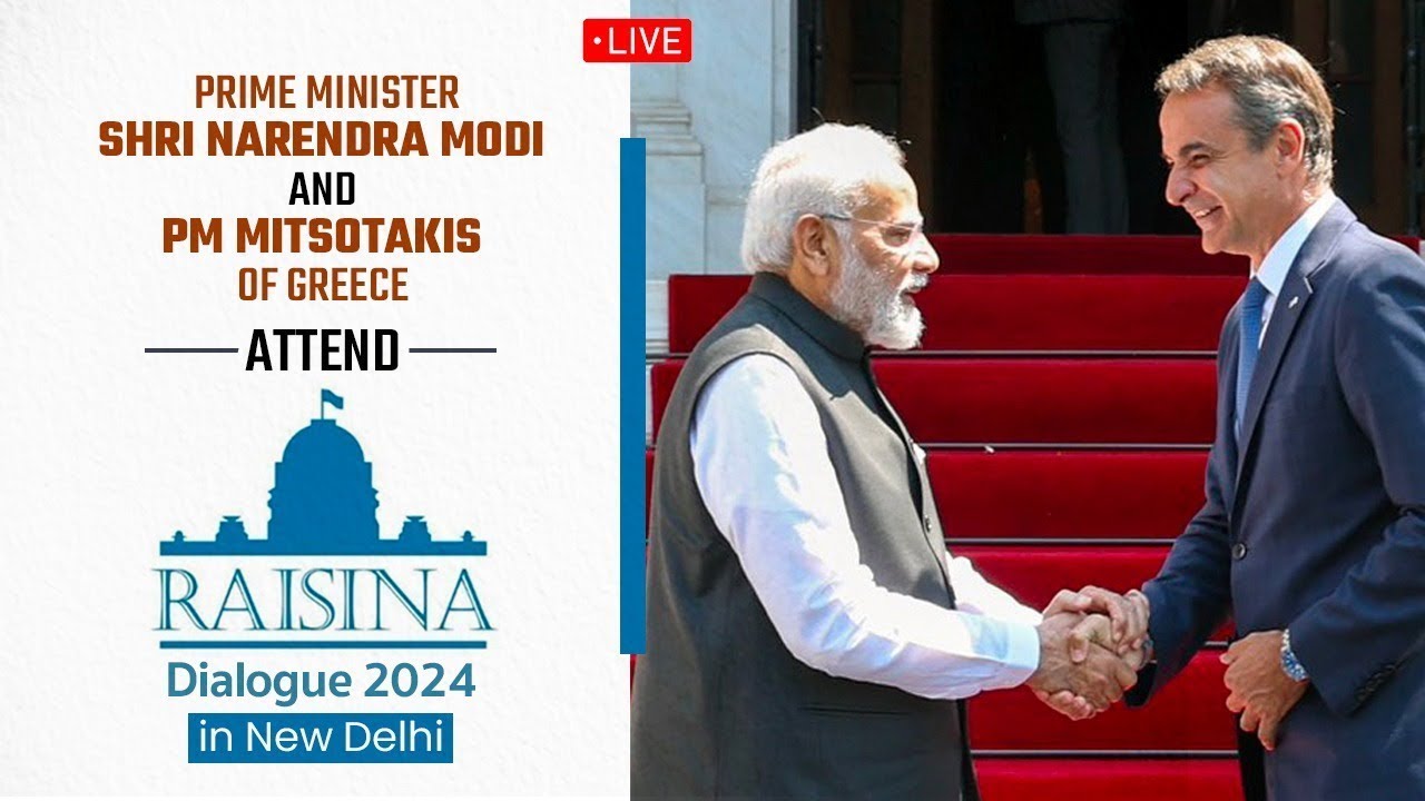 LIVE: PM Shri Narendra Modi and PM Mitsotakis of Greece attend Raisina Dialogue in New Delhi