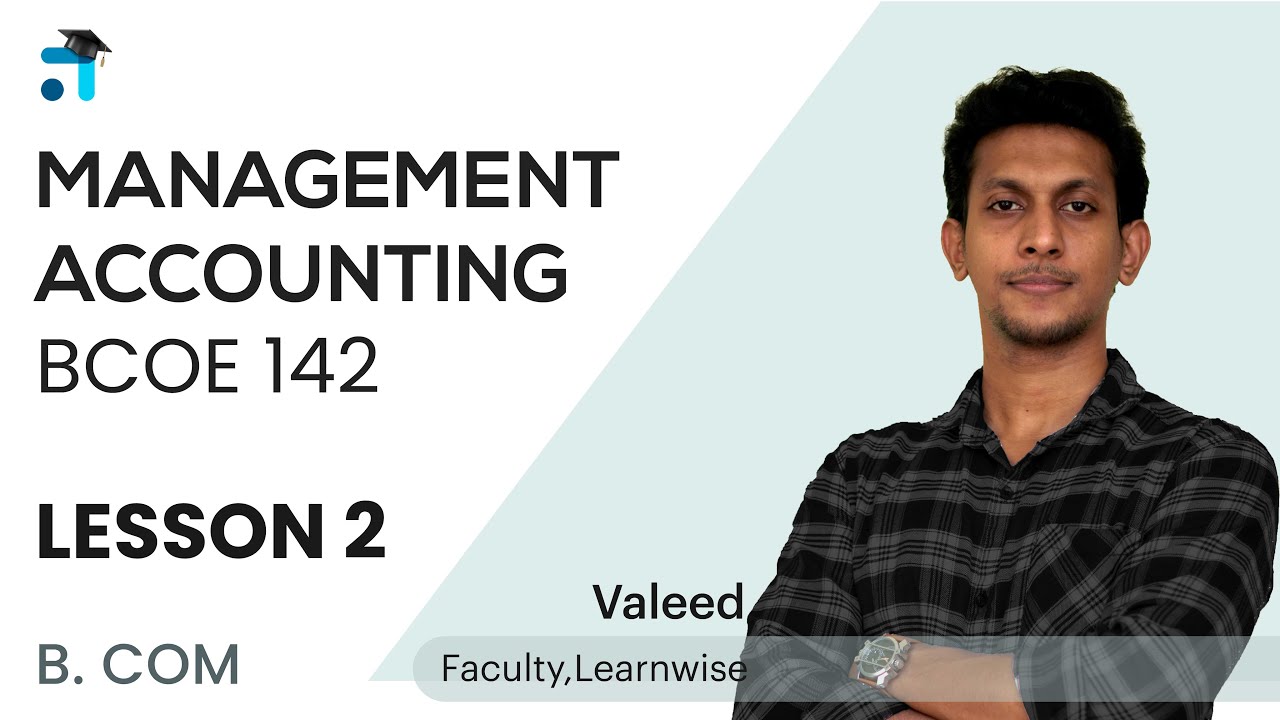 Lesson 2 (Block 1) | Management Accounting | BCOE-142 | BCOMG | Kerala's no.1 IGNOU Coaching