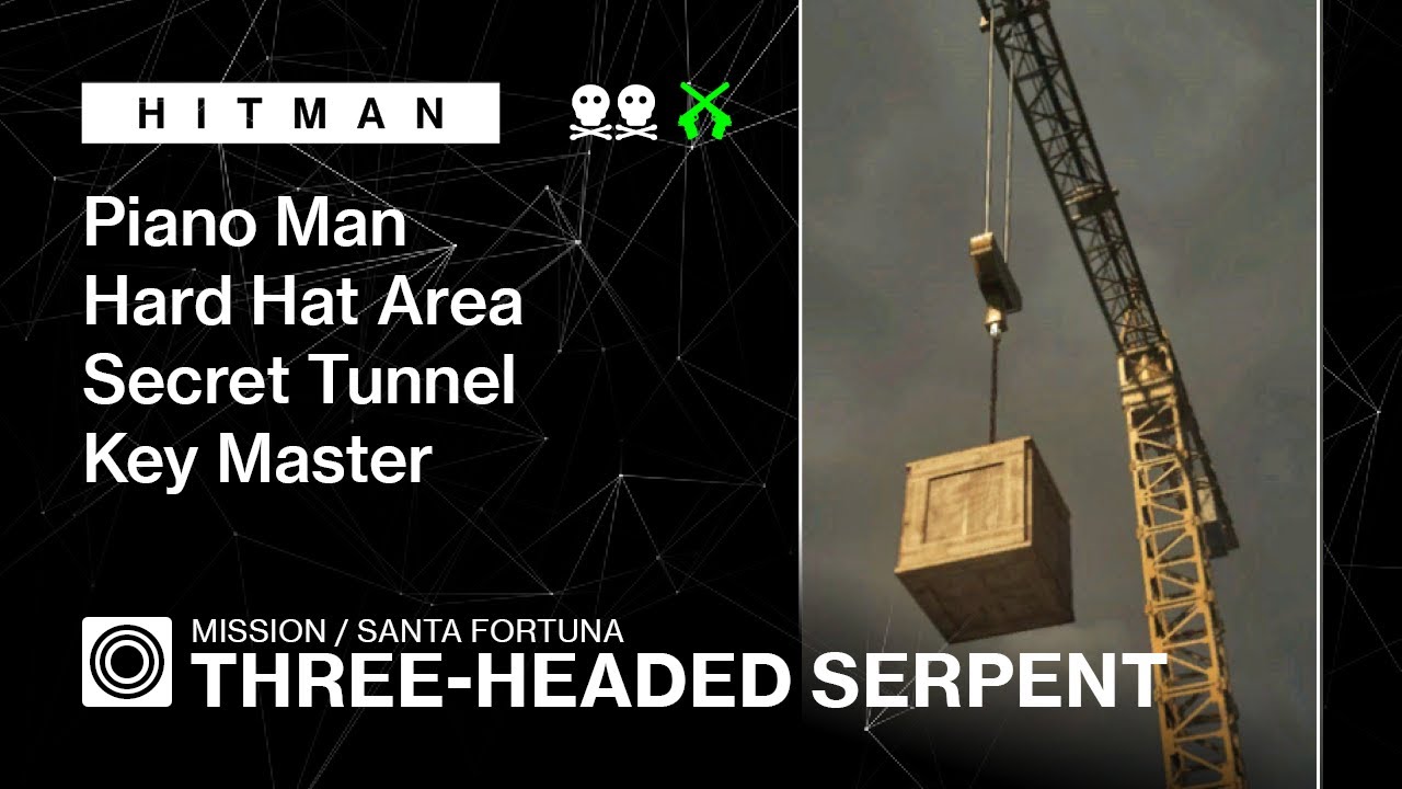 HITMAN | Santa Fortuna | Three-Headed Serpent — Piano Man, Hard Hat Area, Secret Tunnel,Key Master
