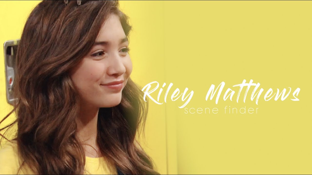 • Riley Matthews | scene finder [S1C]