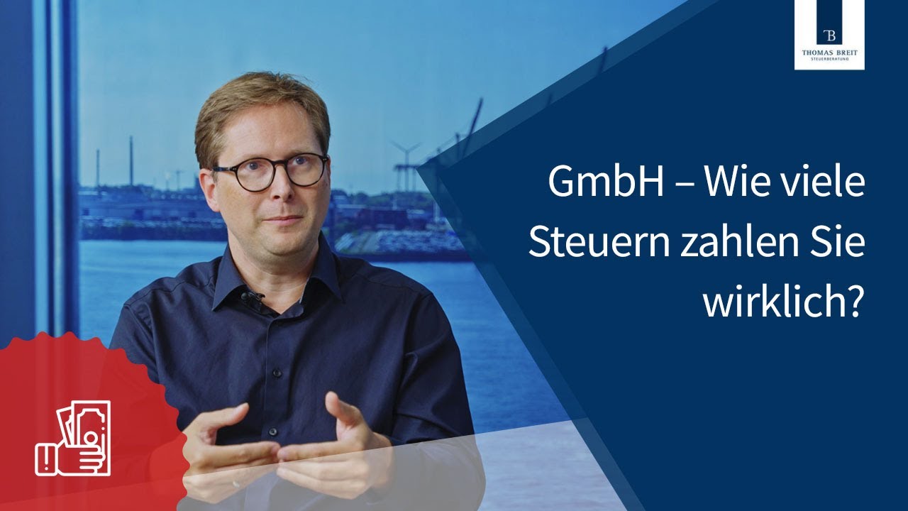 Wieviel Steuern zahlen Sie bei einer GmbH wirklich? | Thomas Breit Steuerberatung