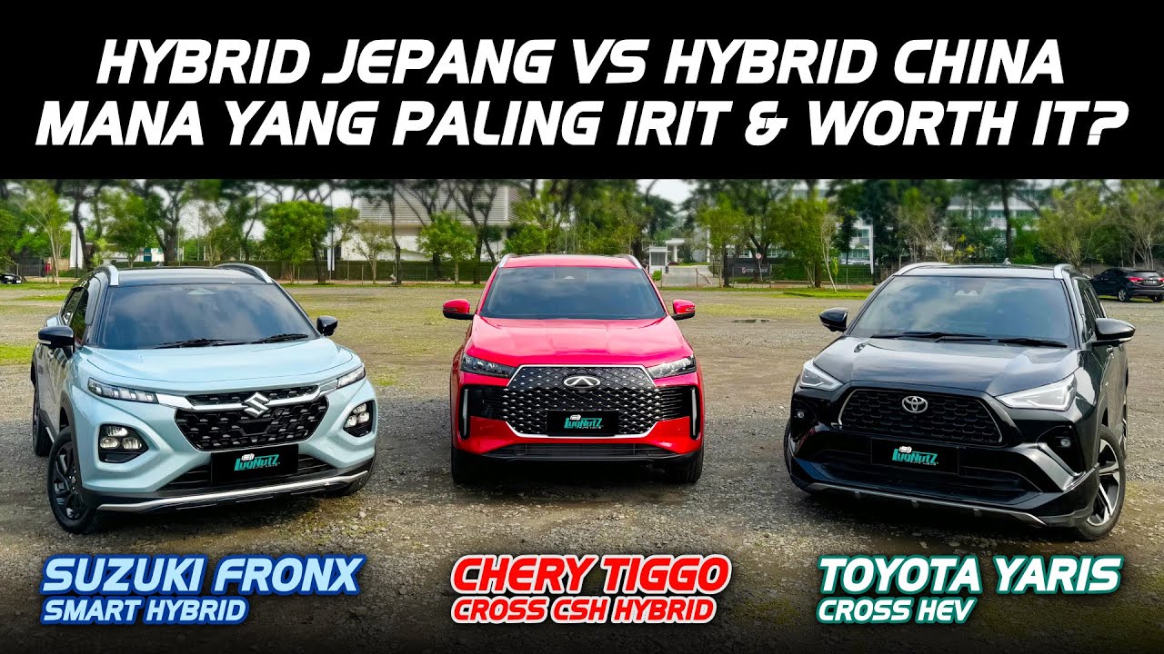 CINA BECUS Bikin Hybrid? IRIT MANA Sama JEPANG? ADU Chery Tiggo Cross Hybrid Vs Yaris Cross Vs Fronx