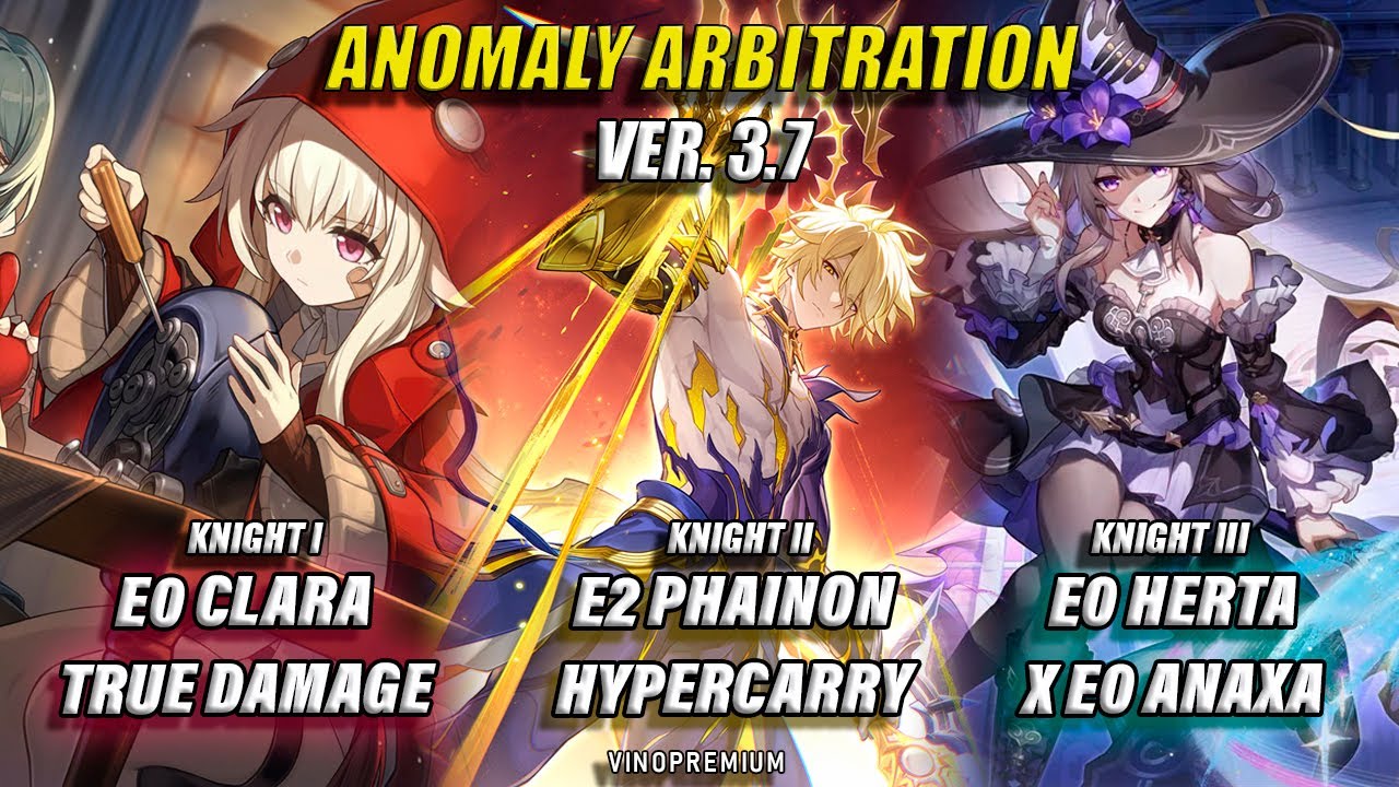 E0S1 CLARA & E2S0 PHAINON & E0S0 THE HERTA / KNIGHT 1-3 / ANOMALY ARBITRATION / HONKAI STAR RAIL 3.7
