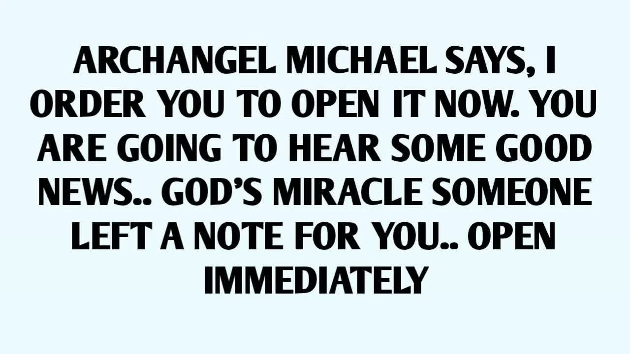 📃ARCHANGEL MICHAEL SAYS, I ORDER YOU TO OPEN IT NOW  YOU ARE GOING TO