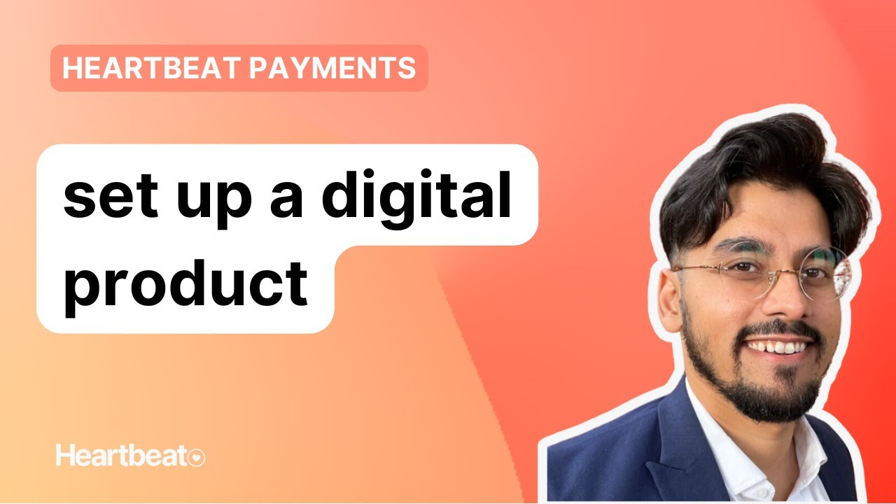 Heartbeat Payments: How to Set Up a Digital Product
