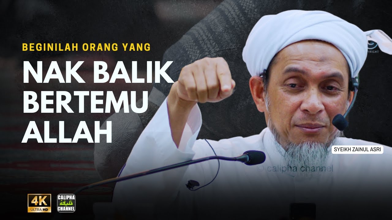 SYEIKH ZAINUL ASRI - BEGINILAH ORANG YANG NAK BALIK BERTEMU ALLAH