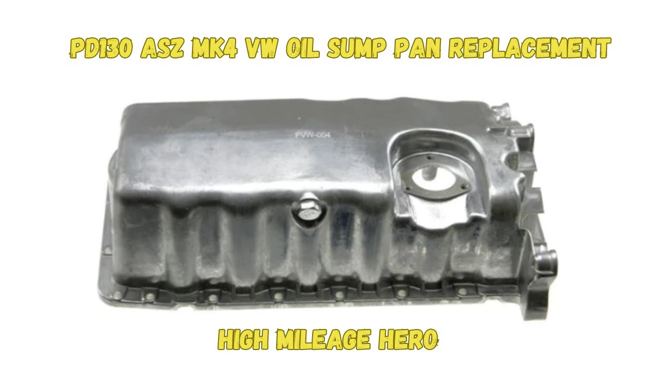 PD130 1.9TDI ASZ VW VAG - OIL LEAK FIXED - NEW OIL SUMP PAN - HIGH MILEAGE HERO - MK4 GOLF/BORA