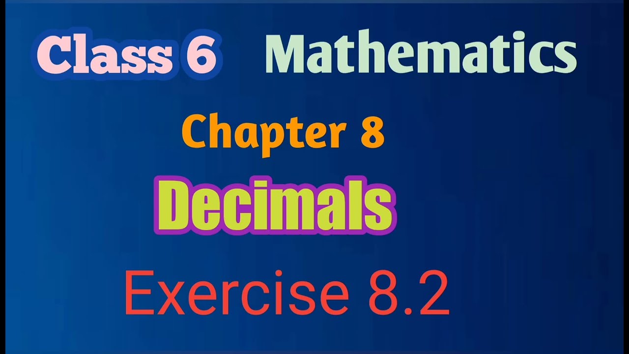 Class 6 Maths chapter 8 Decimals Exercise 8.2