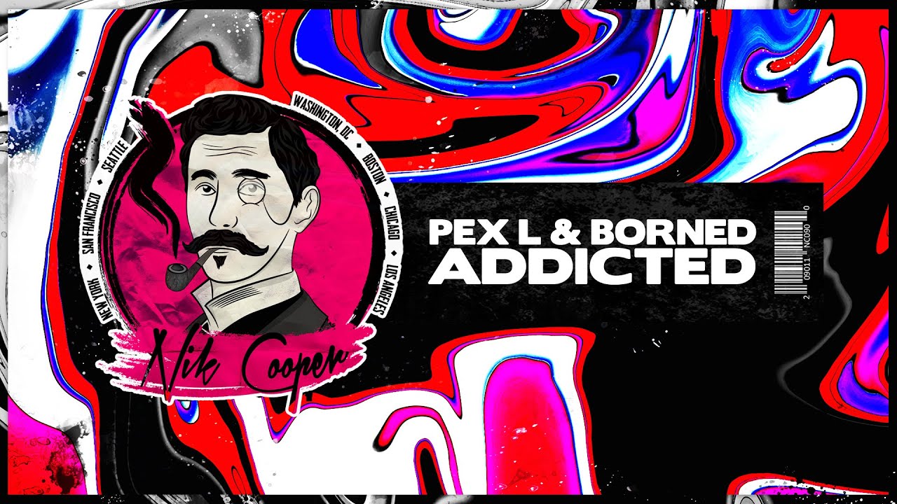 Pex L & Borned - Addicted