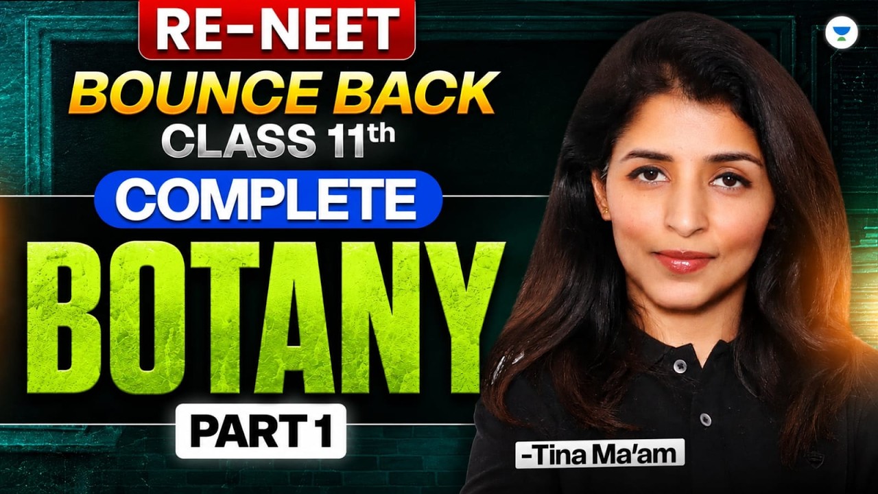 Complete Class 11th Botany ( Part 1 ) | Re - NEET Bounce Back | Tina ma'am