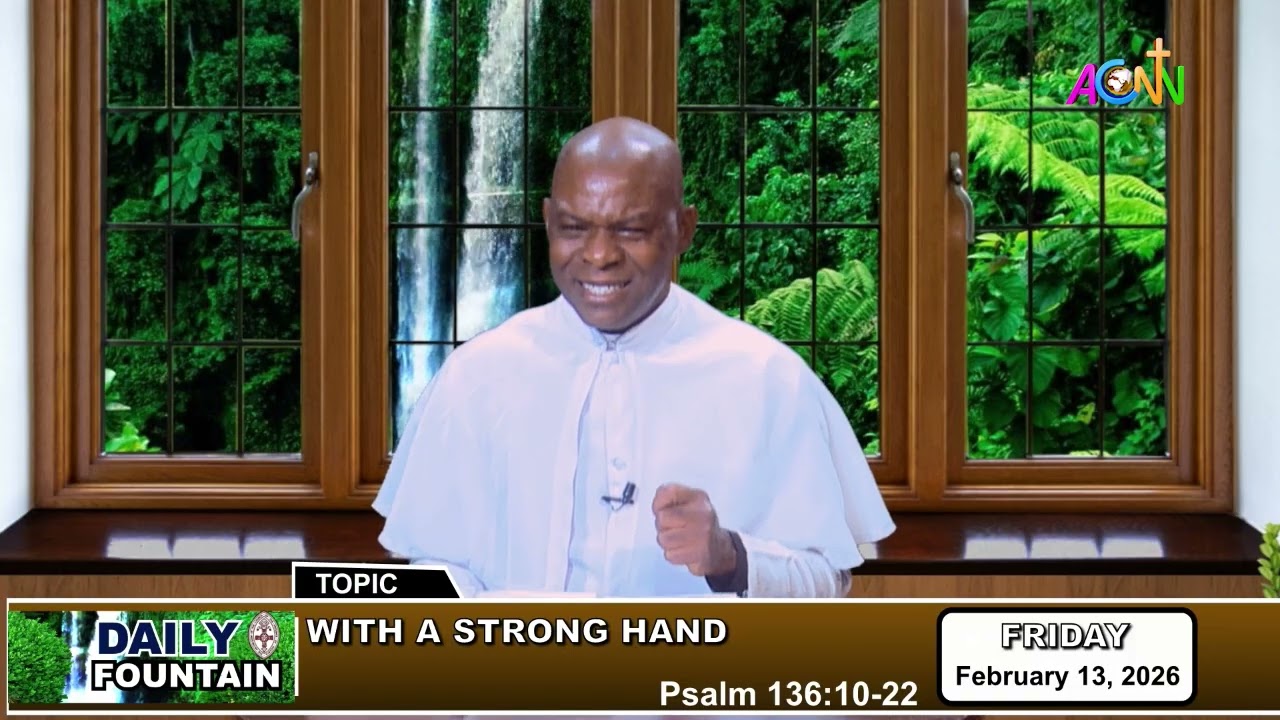 DAILY FOUNTAIN DEVOTIONAL FOR FEBRUARY 13, 2026 - THE VEN. ANDREW IZUAKOR