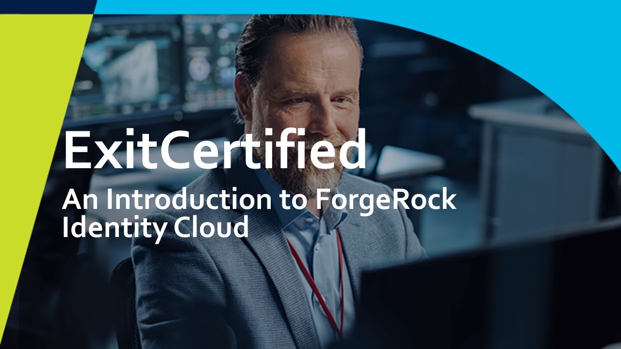 An Introduction to ForgeRock Identity Cloud | ExitCertified