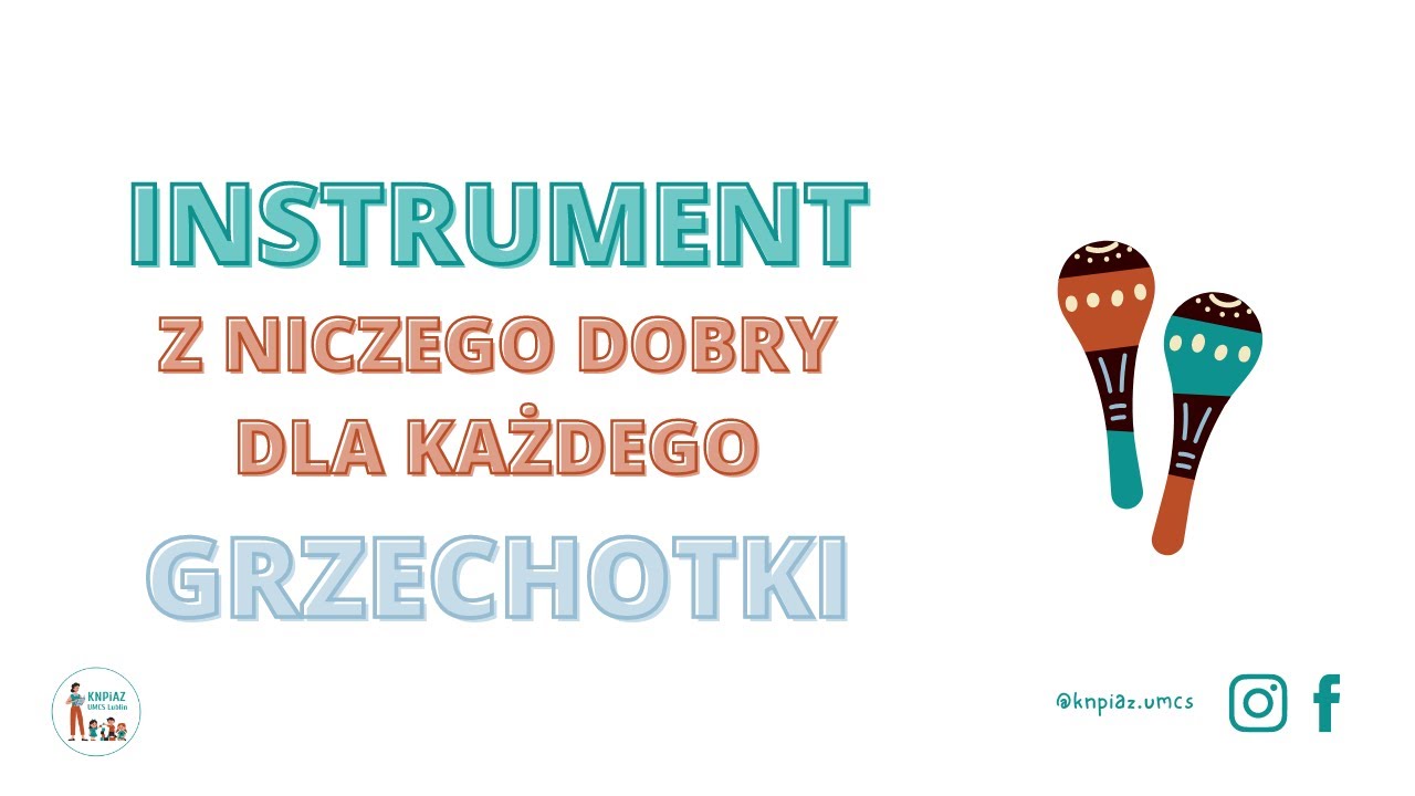 Instrument z niczego dobry dla każdego - Grzechotki