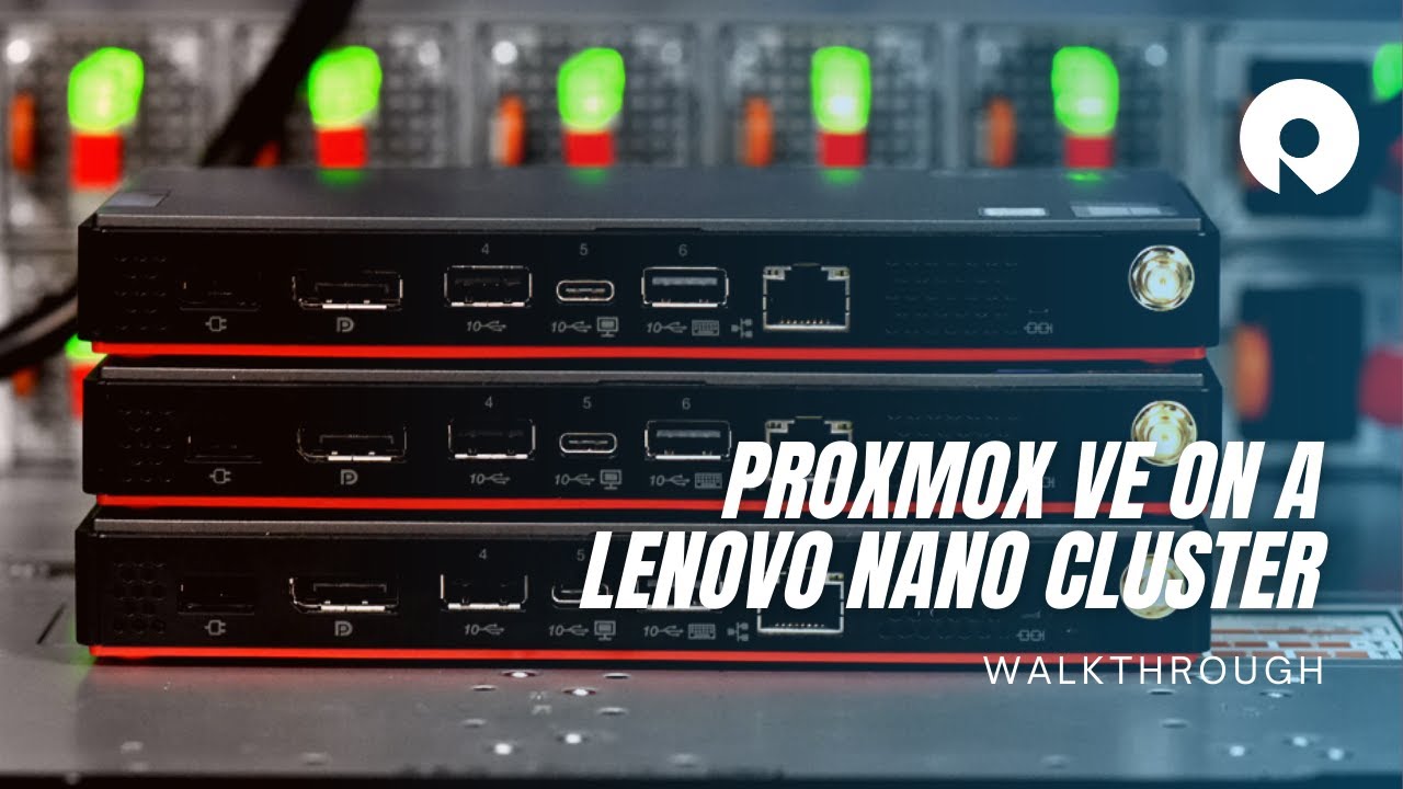 Walkthrough: Proxmox VE on a Lenovo Nano Cluster