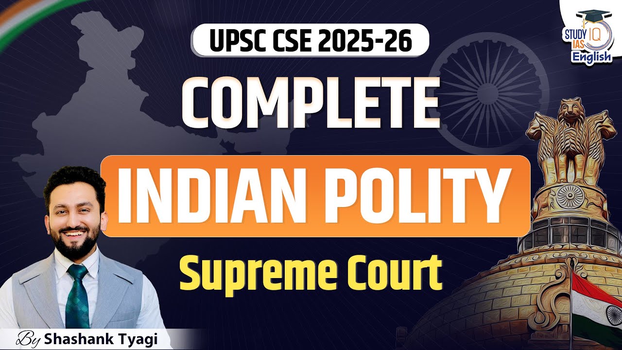 Complete Indian Polity for UPSC CSE 2025-26 | Supreme Court | Shashank Tyagi