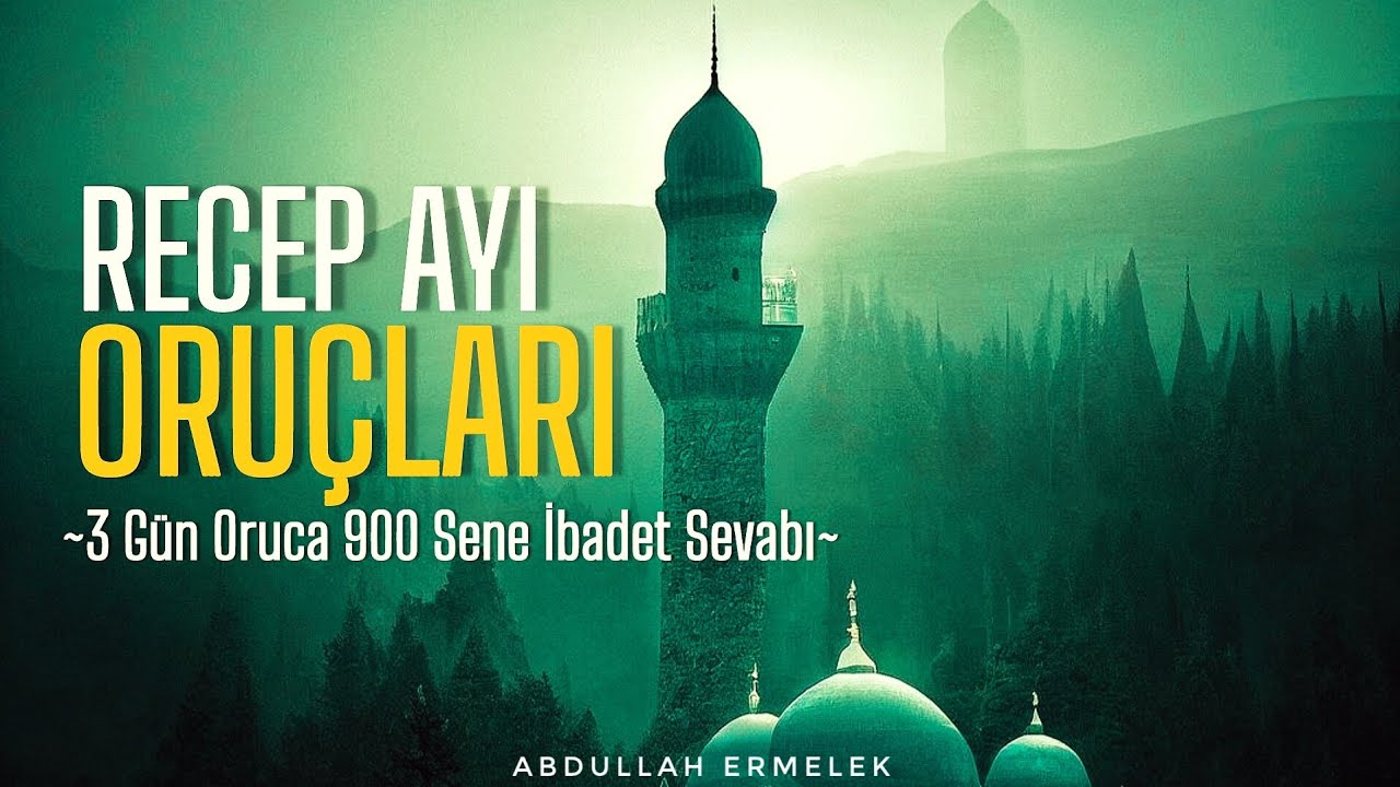 Recep Ayında Yapılacak İbadetler | Recep Ayı Orucu | Recep Ayının Fazileti