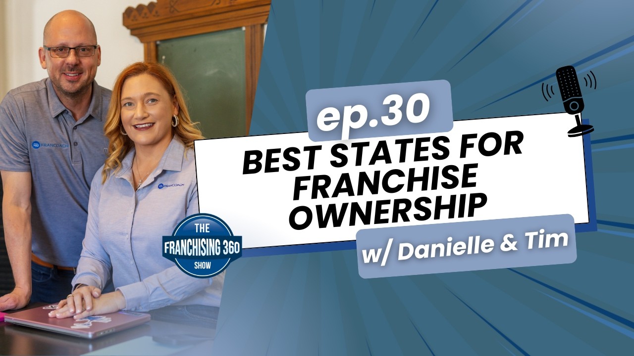 Hot Franchise Markets in 2026 | Best States for Franchise Ownership | The Franchising 360 Show
