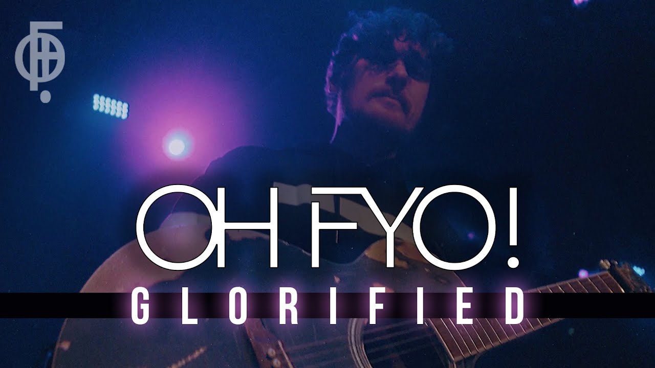 OH FYO! - Glorified (Performance Video)