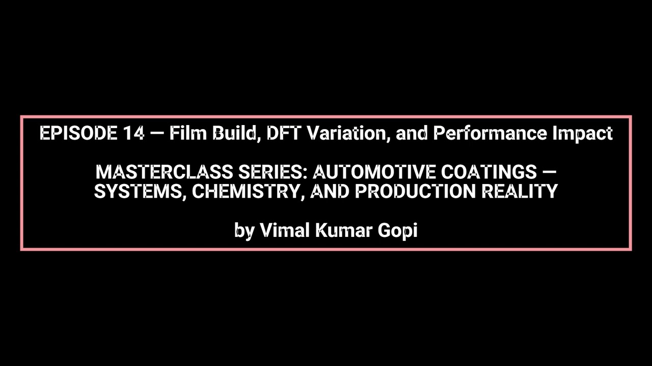 EPISODE 14 — Film Build, DFT Variation, and Performance Impact