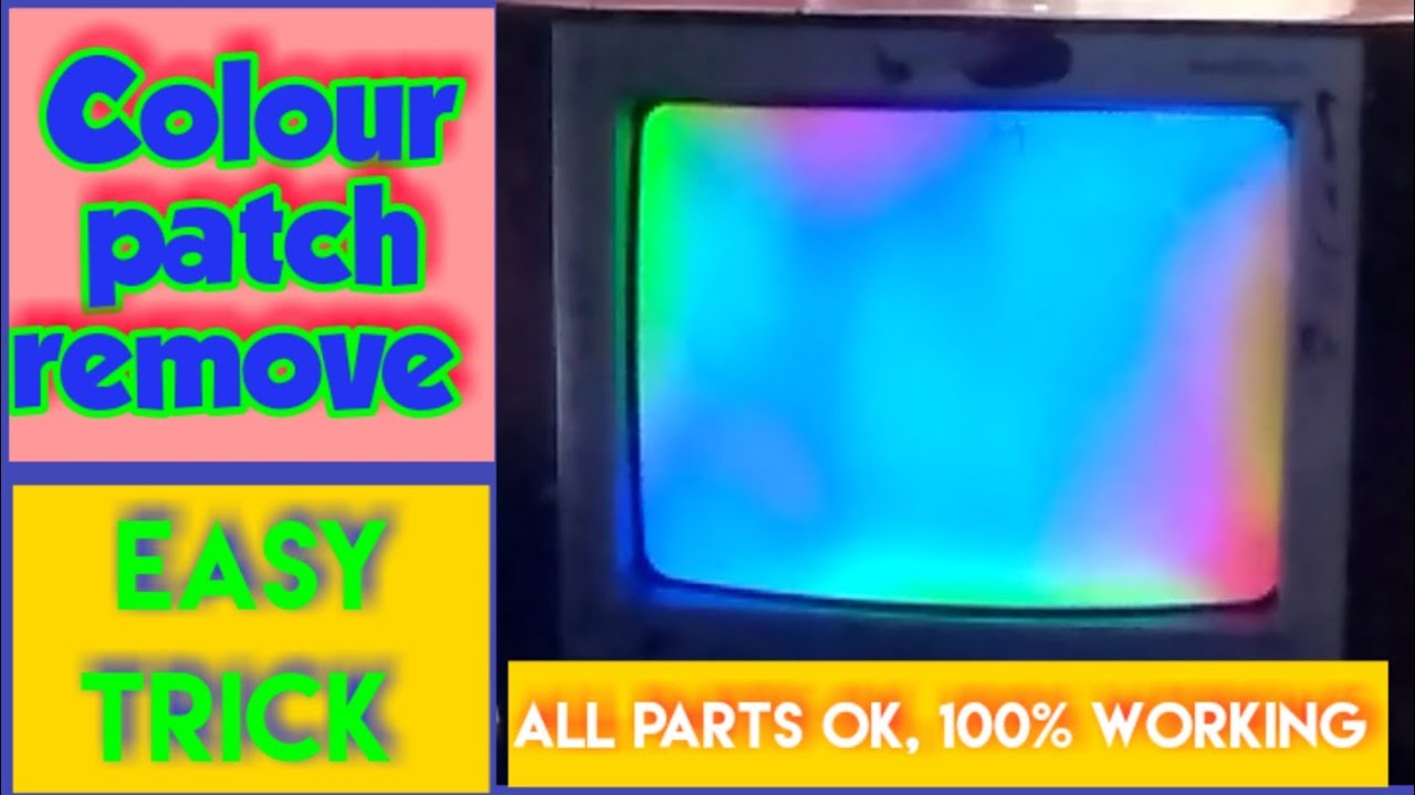 Colour patch problem remove new trick. 100% Working in CRT TV.