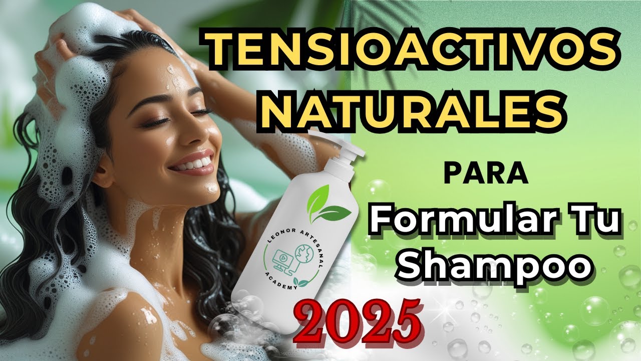 💧 TENSIOACTIVOS NATURALES 2025: Para Formular tu SHAMPOO 🌿✨
