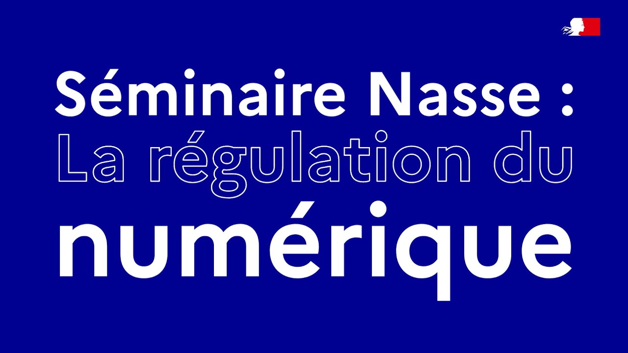 Séminaire Nasse : Enjeux concurrentiels de la régulation du numérique