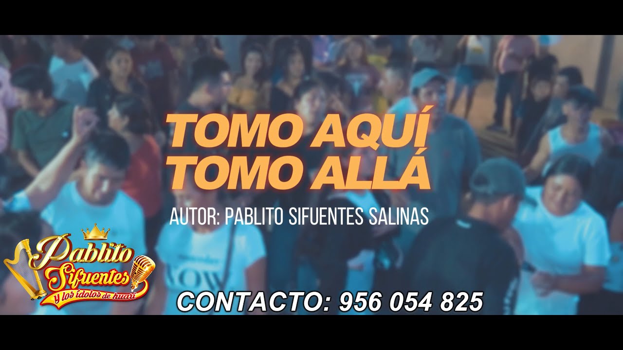 PABLITO SIFUENTES CONCIERTO 2024 - TOMO AQUÍ TOMO ALLÁ