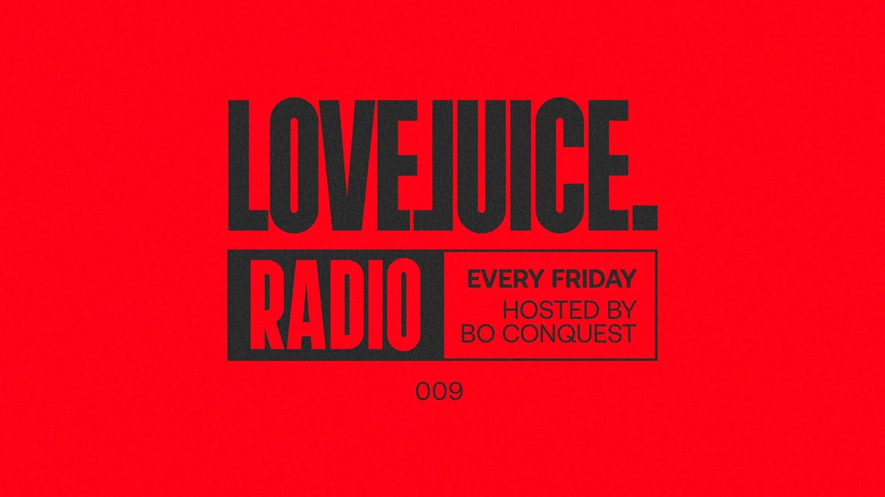 LoveJuice Radio #009