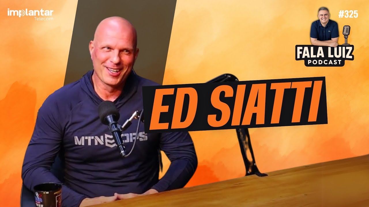 ED SIATTI | Fala Luiz Podcast  (325) #edsiatti