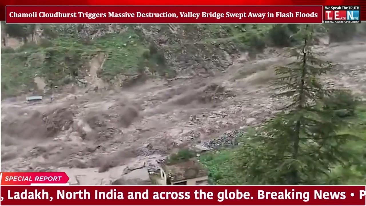 Chamoli Cloudburst: Valley Bridge Swept Away in Flash Floods