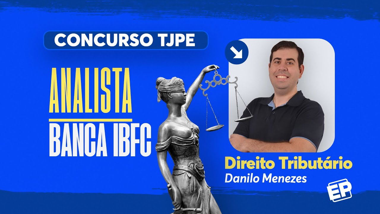 CONCURSO TJPE 2025: EDITAL TEMA A TEMA DIREITO TRIBUTÁRIO com DANILO MENEZES