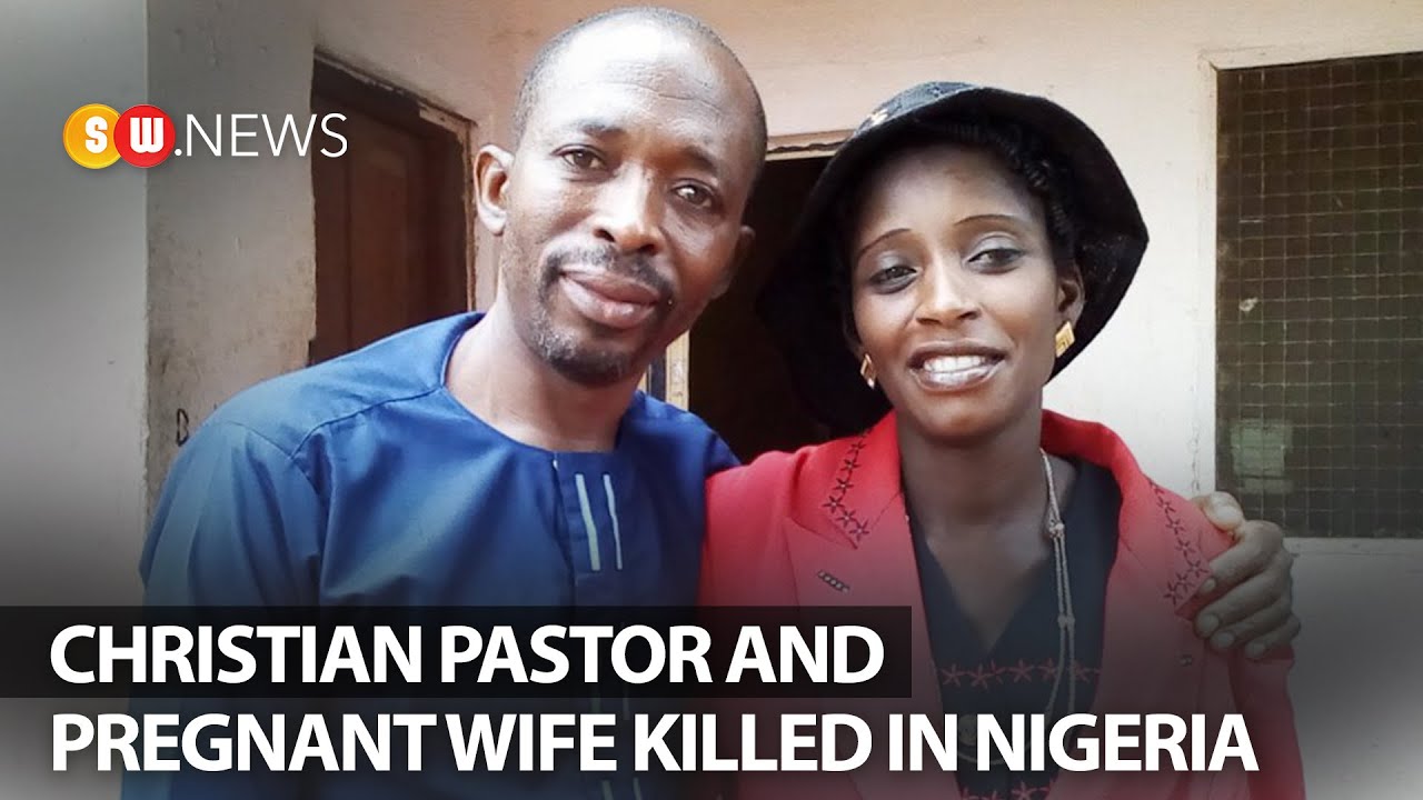 Christian pastor and pregnant wife killed in Nigeria | SW News | 126