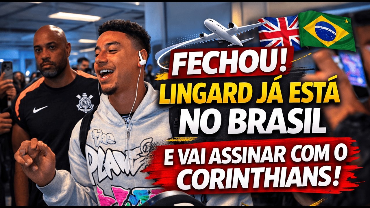 JESSE LINGARD JÁ ESTÁ NO BRASIL! 🇬🇧✈️ VAI ASSINAR COM O CORINTHIANS ATÉ 2026!