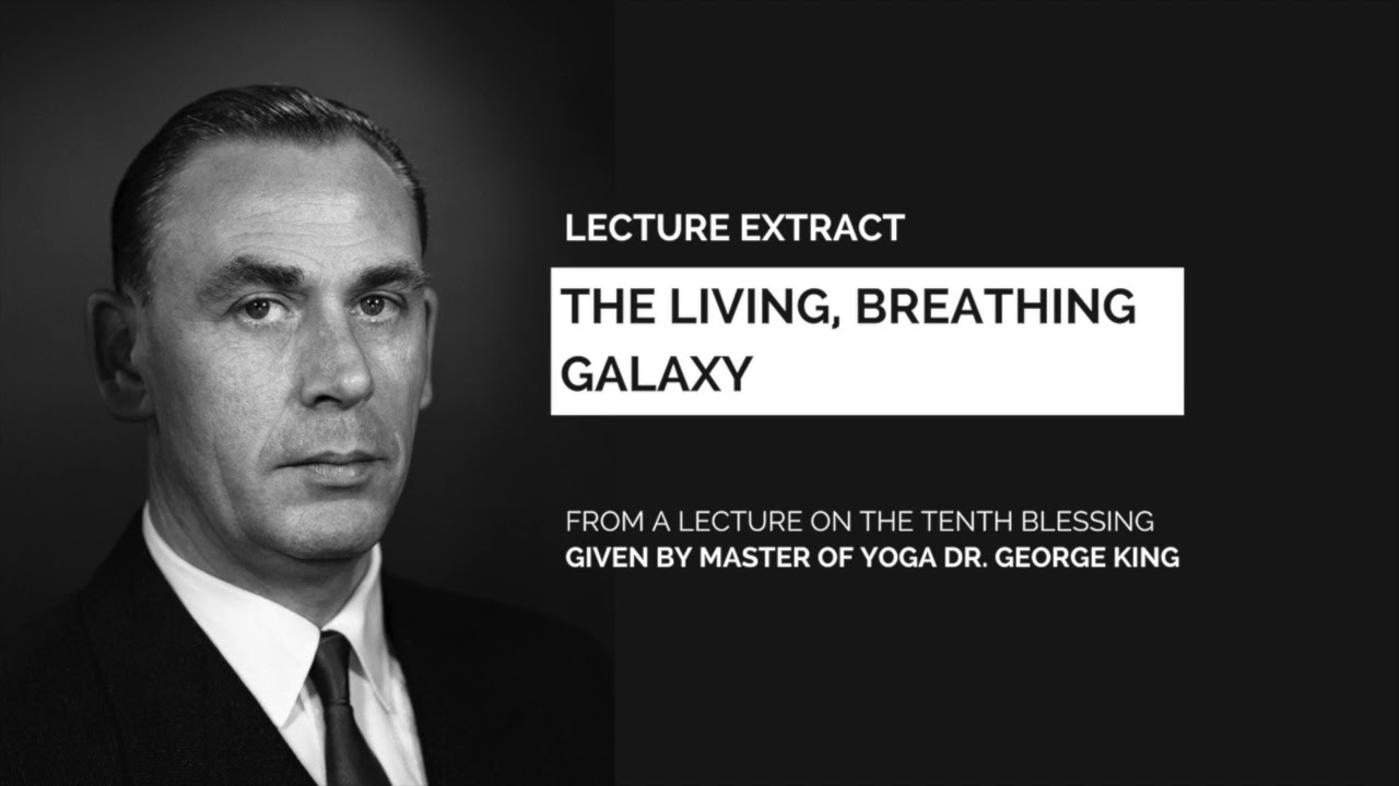 The living, breathing Galaxy (extract from a lecture on the Tenth Blessing)