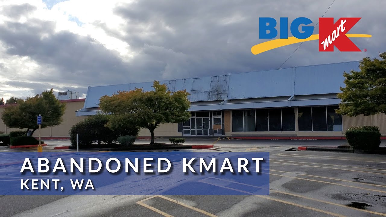 Abandoned Kmart - Kent, WA