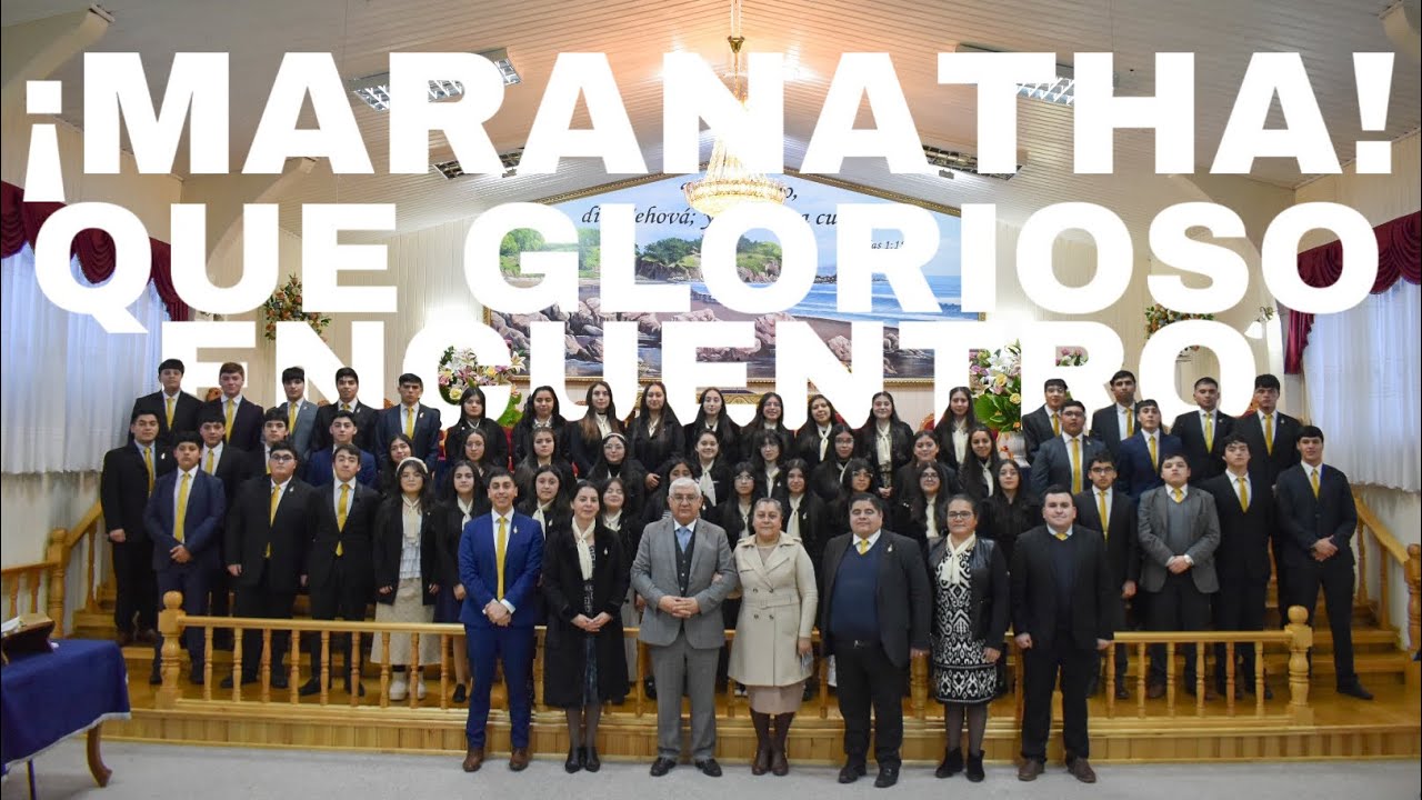 ¡MARANATHA! Que glorioso encuentro - Coro Juvenil IEP Lebu